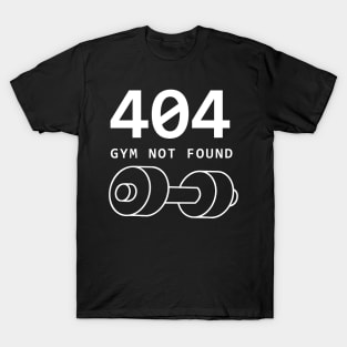 404: Gym Not Found T-Shirt